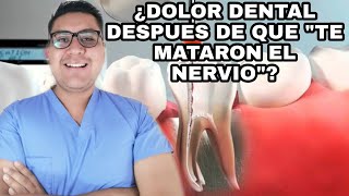 DOLOR DENTAL DESPUÉS DE UNA ENDODONCIA ¿TE MATARON EL NERVIO DEL DIENTE Y TE DUELE RESPUESTAS [upl. by Josiah]