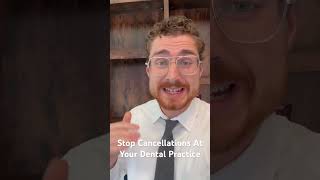 How To Stop Cancellations At Your Dental Practice [upl. by Riorsson]