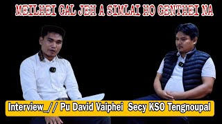 Interview with Pu David Vaiphei Secy KSO Tengnoupal [upl. by Chappie361]