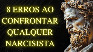 8 Erros Comuns ao Confrontar um NARCISISTA e Como Evitálos l Sabedoria Estoica [upl. by Nivlak]