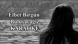 Elbet Birgün Buluşacağız  Enstrumental Karaoke [upl. by Tterrab]