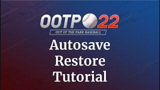 OOTP 22 Tutorial Series  Autosave Restore Tutorial [upl. by Sterrett]