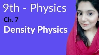 Matric part 1 Density Physics  Physics Ch 7 Properties amp Matter  9th Class Physics [upl. by Fabyola831]