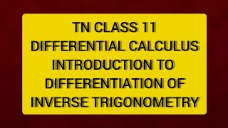 TN CLASS 11 MATHS DIFFERENTIAL CALCULUS INTRODUCTION TO DIFFERENTIATION OF INVERSE TRIGONOMETRY [upl. by Anoed674]