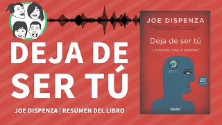 Deja de Ser tu  La MENTE Crea tu Realidad  Joe Dispenza  Audiolibro  Resumen del Libro [upl. by Barnabe]