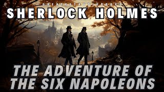 🕵️Sherlock Holmes The Adventure of the Six Napoleons  FULL AudioBook 🎧📖  Greatest🌟AudioBooks [upl. by Llywellyn]