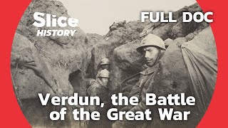 Verdun Inside One of WWI’s Most Devastating Battles I SLICE HISTORY  FULL DOCUMENTARY [upl. by Tuhn]