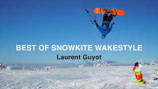 BEST OF SNOWKITE WAKESTYLE LAURENT GUYOT [upl. by Winchell552]