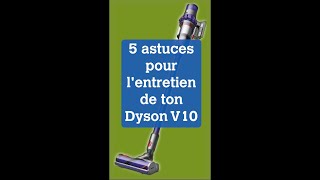 5 astuces pour lentretien de ton Dyson V10 [upl. by Aleksandr]