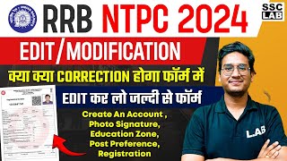 RRB NTPC Form Fill UP 2024 Correction Modification  NTPC New Vacancy 2024 [upl. by Trudey801]