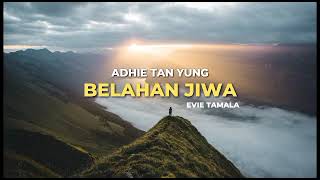 BELAHAN JIWA Evie Tamala Cover by Adhie Tan Yung [upl. by Ogden151]