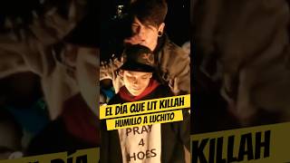 El DÍA que LIT KILLAH HUMILLÓ a Luchito🥵 litkillah freestyle quintoescalon [upl. by Aramoy]