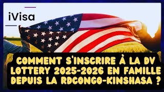 Comment Sinscrire à la DV Lottery 2026 en Famille depuis la RDC Kinshasa – Guide Complet et Astuces [upl. by Wallie]