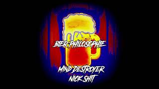 Mind Destroyer  BIER PHILOSOPHIE feat Nick Shit [upl. by Natica]