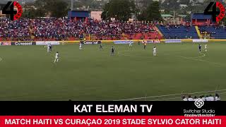 Match Haiti VS Curaçao 2019 Stade Sylvio Cator Haiti [upl. by Zia]