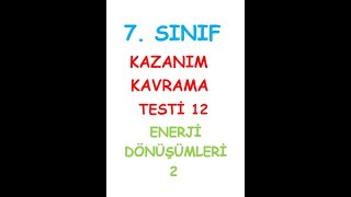 7 SINIF FEN BİLİMLERİ DERSİ KAZANIM KAVRAMA TESTİ 12 ENERJİ DÖNÜŞÜMLERİ KONUSU 2 TEST [upl. by Ueihttam5]