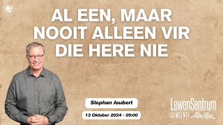 AL EEN MAAR NOOIT ALLEEN VIR DIE HERE NIE  13 OKTOBER 2024 [upl. by Fiel]