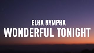 Elha Nympha  Wonderful Tonight Lyrics [upl. by Zoldi]