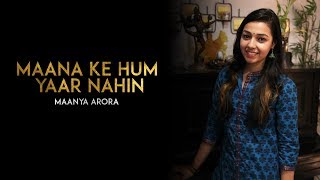 Maana Ke Hum Yaar Nahin  Live Cover  Maanya Arora  Meri Pyaari Bindu  Parineeti Chopra [upl. by Okia]