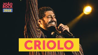 CRIOLO  JOÃO ROCK 2018 [upl. by Eiddam715]