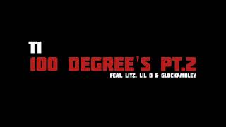 T1 Ft Litz Lil D amp Glockamoley  100 Degrees Pt2 [upl. by Audwen]