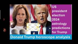 donald trump horoscope analysis ll us presidential election 2024 astrology predictions for trump [upl. by Sineray]