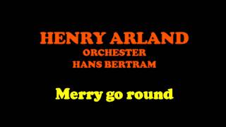 Henry Arland  Merry go round [upl. by Chandless]