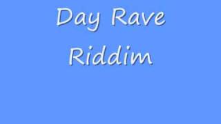 Day Rave Riddim [upl. by Arahd]