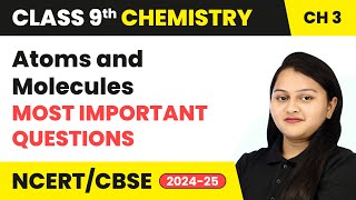 Atoms and Molecules  Most Important Questions  Class 9 Chemistry Chapter 3  CBSE 202425 [upl. by Ornas457]