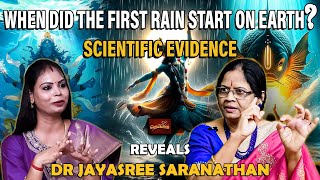 When did the first rain start on earth Scientific Evidence  Reveals Dr Jayasree Saranathan [upl. by Justino]