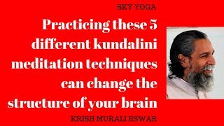 Practicing these 5 different kundalini meditation techniques can change the structure of your brain [upl. by Sansone]