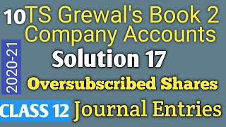 10 Company Accounts TS Grewals Solution 17 Class 12 Accountancy 202021 Oversubscribed Share [upl. by Namwen884]