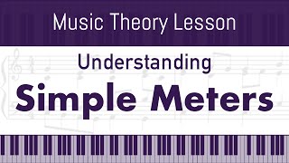 Understanding Meter in Music Theory Simple Meters [upl. by Klara811]