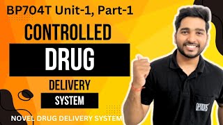 Controlled Drug Delivery System  Unit1  Part1 Novel Drug Delivery System 7th semester [upl. by Faucher]