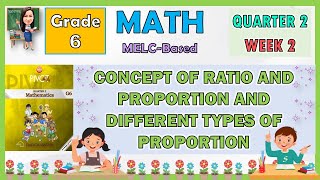 MATH 6 QUARTER 2 WEEK 2  CONCEPT OF RATIO AND PROPORTION AND DIFFERENT TYPES OF PROPORTION [upl. by Semadar]