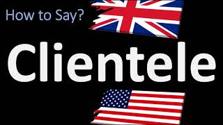 How to Pronounce Clientele  UK British Vs USA American English Pronunciation [upl. by Odlo]