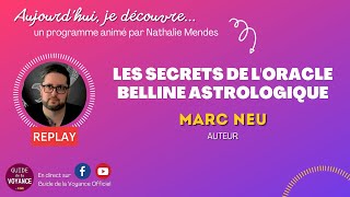 Les secrets de l’Oracle Belline Astrologique de Marc Neu [upl. by Nyluqcaj]