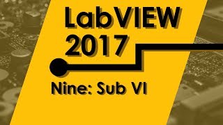 Introduction Course to LabVIEW Lesson 9 Sub VI Tutorial [upl. by Benjy]