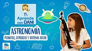 ¿Qué es la Astronomía Planetas Estrellas y Sistema Solar Aprende con Dani [upl. by Enyedy761]