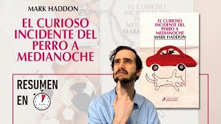 EL CURIOSO INCIDENTE DEL PERRO A MEDIANOCHE  Mark Haddon Resumen completo [upl. by Zelten]