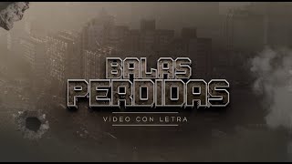 Balas Perdidas  La Clica x Marca Suprema Lyric Vídeo [upl. by Harsho]