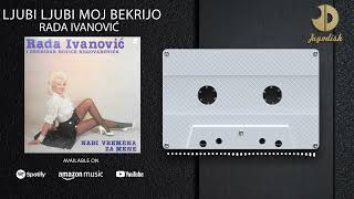 Rada Ivanovic  Ljubi ljubi moj bekrijo  Audio 1986 [upl. by Kerri333]