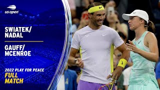 SwiatekNadal vs GauffMcEnroe Full Match  2022 US Open Tennis Plays for Peace [upl. by Ronen]