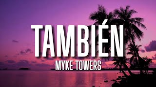 También  Myke Towers LetraLyrics [upl. by Oretna536]