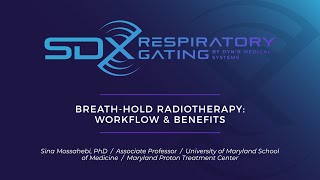 Breathhold Radiotherapy Workflow amp Benefits by Sina Mossahebi PhD University of Maryland [upl. by Acnalb11]