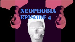 NEOPHOBIA EP 4 [upl. by Reseta]