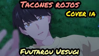 Tacones Rojos  Fuutarou Uesugi  Cover IA [upl. by Arhat]