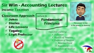 Lecture 01 Basic Principles in Taxation Definition Aspect Purpose Objective Income Taxation [upl. by Marduk]