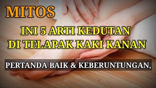 KONON PERTANDA BAIK DAN KEBERUNTUNGAN 5 ARTI KEDUTAN DI TELAPAK KAKI KANAN Arti Pertanda Kedutan [upl. by Xavier189]