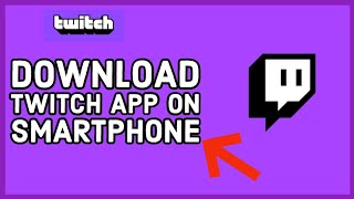 How to Download Twitch App on Smartphone Install Twitch App on Android 2024 [upl. by Dobb432]